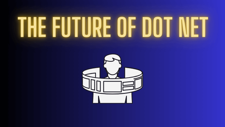 The Future of Dot Net