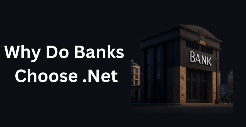 Why Do Banks Choose .Net